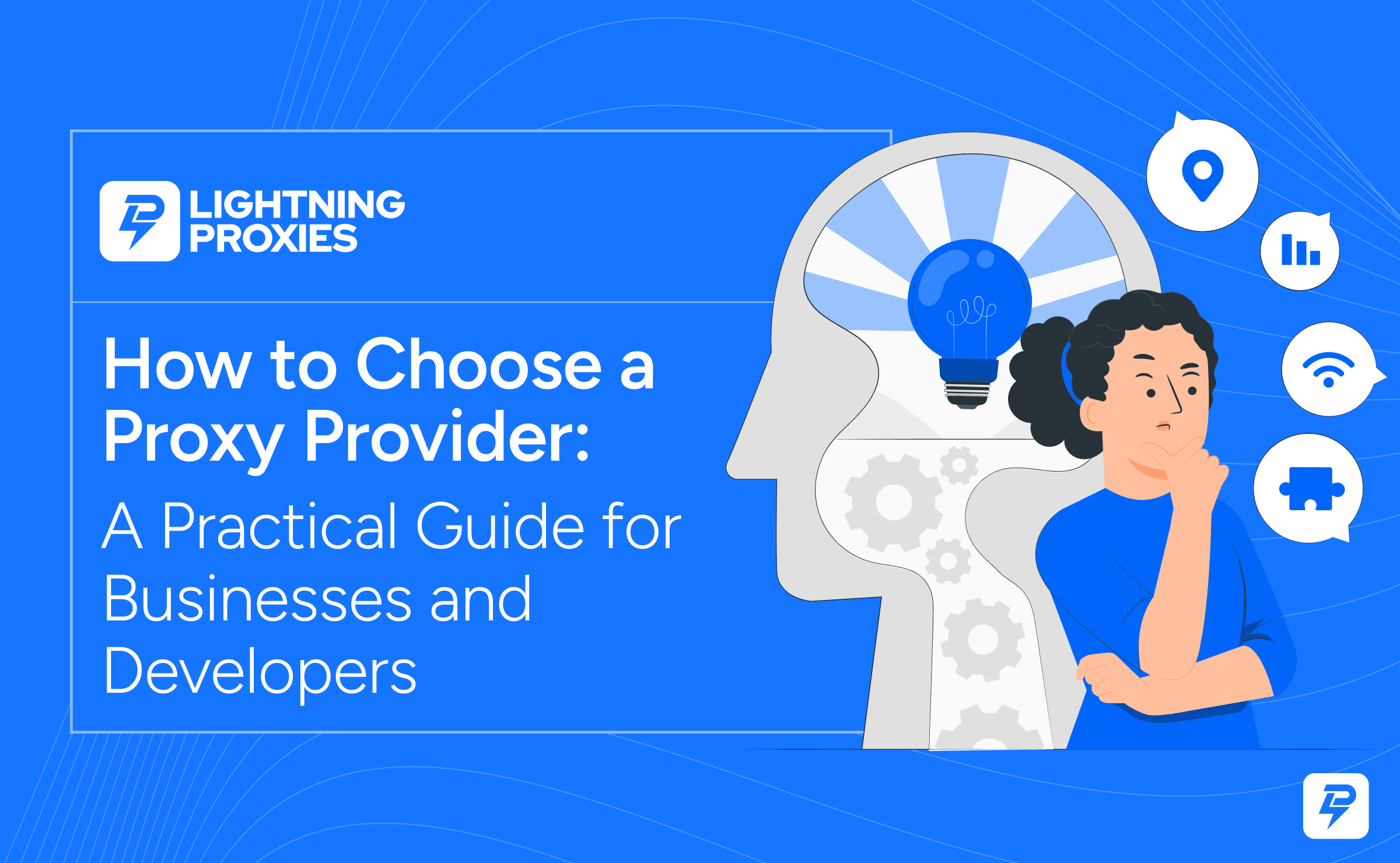 How to Choose a Proxy Provider: A Practical Guide for Businesses and Developers